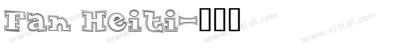 Fan Heiti字体转换